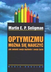 Optymizmu można się nauczyć Jak zmienić swoje myślenie i swoje życie online polish bookstore