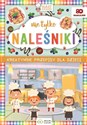 Nie tylko naleśniki Kreatywne przepisy dla dzieci -  buy polish books in Usa