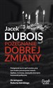 Pożegnanie dobrej zmiany  - Jacek Dubois