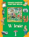 Pierwsze książeczki Tony`ego Wolfa. W lesie  Polish Books Canada