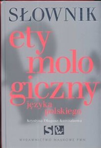 Słownik etymologiczny języka polskiego in polish