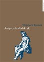 Antystrofa dialektyki Teoria retoryczna Bartłomieja Keckermanna - Wojciech Ryczek