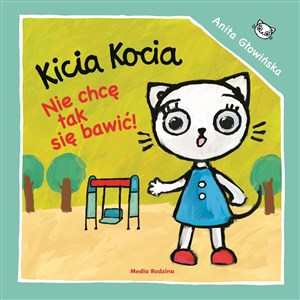 Kicia Kocia Nie chcę się tak bawić! in polish