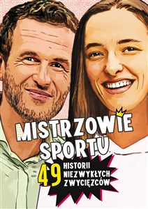 Mistrzowie sportu. 49 historii niezwykłych zwycięzców Polish bookstore