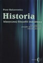 Historia klasycznej filozofii indyjskiej Część pierwsza: początki, nurty analityczne i filozofia przyrody - Piotr Balcerowicz