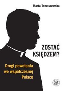 Zostać księdzem? Drogi powołania we współczesnej Polsce polish books in canada