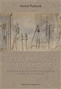 Cyrus Młodszy i Hellenowie Irańsko-greckie relacje polityczno-militarne w latach 408-404 przed Chr. - Michał Podrazik
