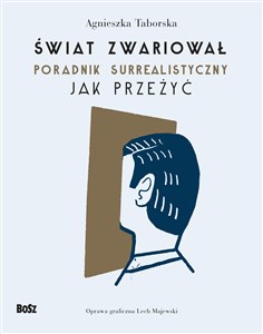 Świat zwariował Poradnik surrealistyczny Jak przeżyć - Polish Bookstore USA