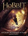 Hobbit Pustkowie Smauga oficjalny przewodnik po filmie  