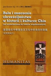 Rola i znaczenie chrześcijaństwa w historii i kulturze Chin od nestorianizmu do czasów współczesnych Bookshop