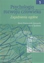 Psychologia rozwoju człowieka Tom 1  