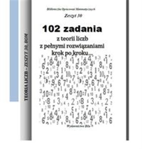 102 zadania z teorii liczb z pełnymi rozwiązaniami krok po kroku... Zeszyt 30 polish usa