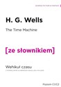 The Time Machine. Wehikuł czasu z podręcznym słownikiem angielsko-polskim - H. G. Wells polish books in canada