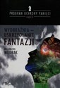 Wyobraźnia - uskrzydlanie FANTAZJI PROGRAM OCHRONY PAMIĘCI - CZĘŚĆ III pl online bookstore