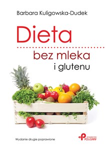 Dieta bez mleka i glutenu. Wydanie drugie poprawione Polish Books Canada