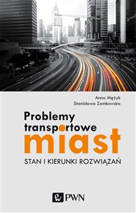 Problemy transportowe miast Stan i kierunki rozwiązań pl online bookstore