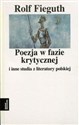 Poezja w fazie krytycznej i inne studia z literatury polskiej pl online bookstore