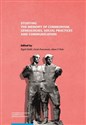 Studying the Memory of Communism Genealogies Social Practices and Communication - 