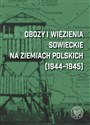 Obozy i więzienia sowieckie na ziemiach polskich (1944-1945) Leksykon - 