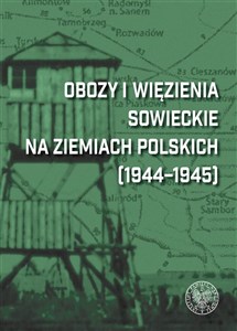 Obozy i więzienia sowieckie na ziemiach polskich (1944-1945) Leksykon in polish
