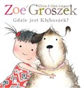 Zoe i Groszek. Gdzie jest Kłębuszek  