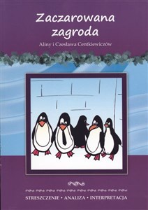 Zaczarowana zagroda Aliny i Czesława Centkiewiczów Streszczenie, analiza, interpretacja i zabawy edukacyjne Canada Bookstore