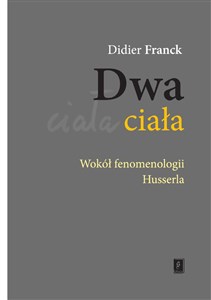 Dwa ciała Wokół fenomenologii Husserla pl online bookstore