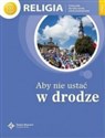 Religia Aby nie ustać w drodze 8 Podręcznik Szkoła podstawowa - Jan Szpet, Danuta Jackowiak