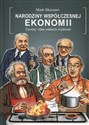 Narodziny współczesnej ekonomii Żywoty i idee wielkich myślicieli - Mark Skousen