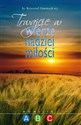 Trwajcie w wierze nadziei miłości Homilie ABC - Krzysztof Zimończyk