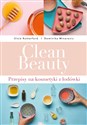 Clean Beauty Przepisy na kosmetyki z lodówki - Dominika Minarovic, Elsie Rutterford