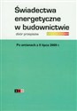 Świadectwa energetyczne w budownictwie Zbiór przepisów po zmianach z 8 lipca 2009 roku online polish bookstore