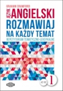 Język angielski Rozmawiaj na każdy temat 1 Repetytorium tematyczno-leksykalne 