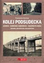 Kolej Podsudecka Legnica Kamieniec Ząbkowicki Kędzierzyn Koźle - Przemysław Dominas books in polish