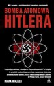 Bomba atomowa Hitlera - Mark Walker