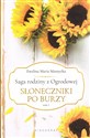Saga rodziny z Ogrodowej Tom 1 Słoneczniki po burzy Polish bookstore