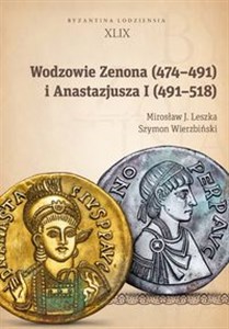 Wodzowie Zenona (474-491) i Anastazjusza I (491-518)  books in polish