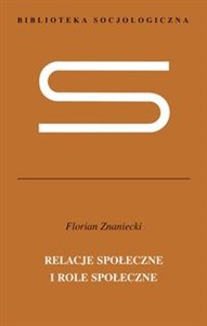 Relacje społeczne i role społeczne Nieukończona socjologia systematyczna books in polish