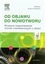 Od objawu do nowotworu Wczesne rozpoznawanie chorób nowotworowych u dzieci  