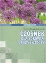 Czosnek dla zdrowia, urody i ozdoby pl online bookstore