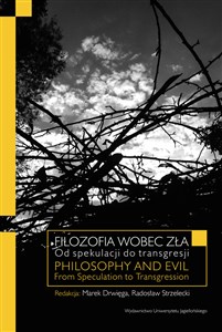 Filozofia wobec zła Od spekulacji do transgresji Philosophy and Evil. From Speculation to Transgression pl online bookstore