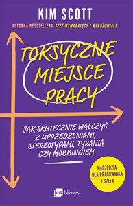 Toksyczne miejsce pracy Jak skutecznie walczyć z uprzedzeniami, stereotypami, tyranią czy mobbingiem to buy in USA