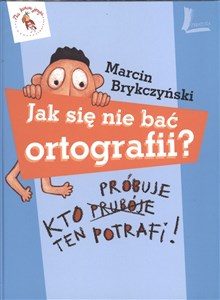 Jak się nie bać ortografii?  