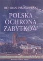 Polska ochrona zabytków - Bohdan Rymaszewski