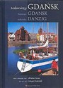 Malowniczy Gdańsk Picturesque Gdansk Malerisches Danzig wersja polsko angielsko niemiecka books in polish