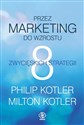 Przez marketing do wzrostu 8 zwycięskich strategii - Philip Kotler, Milton Kotler