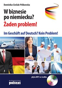 W biznesie po niemiecku? Żaden problem! Im Geschäft auf Deutsch? Kein Problem! 