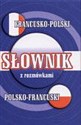 Słownik francusko-polski, polsko-francuski z rozmówkami 