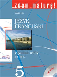 Zdam maturę 5 Język francuski egzamin ustny od 2012 + CD Zbiór zadań polish usa