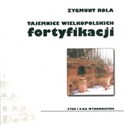 Tajemnice wielkopolskich fortyfikacji - Zygmunt Rola Polish bookstore